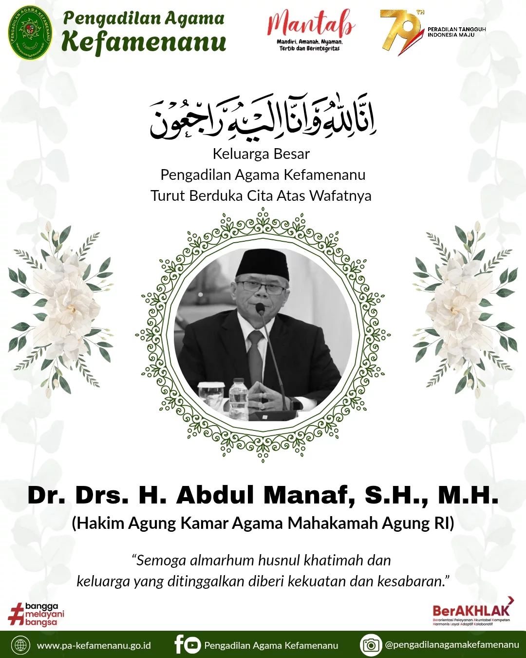 Keluarga Besar Pengadilan Agama Kefamenanu Turut Berduka Cita Atas Wafatnya Hakim Agung Kamar Agama Mahkamah Agung RI Bapak Dr.Drs. H. Abdul Manaf S.H.M